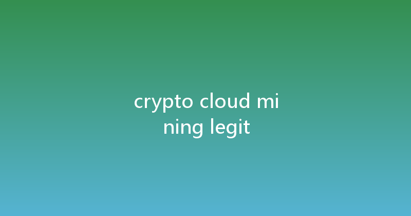 crypto cloud mining legit 